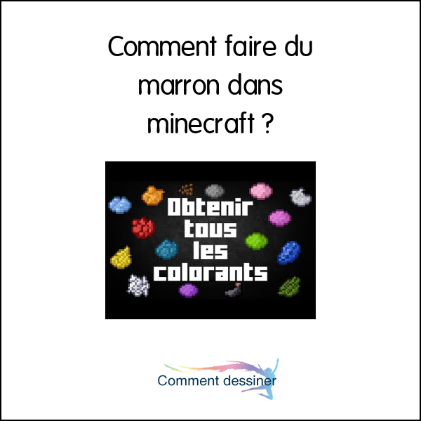 Comment faire du marron dans minecraft